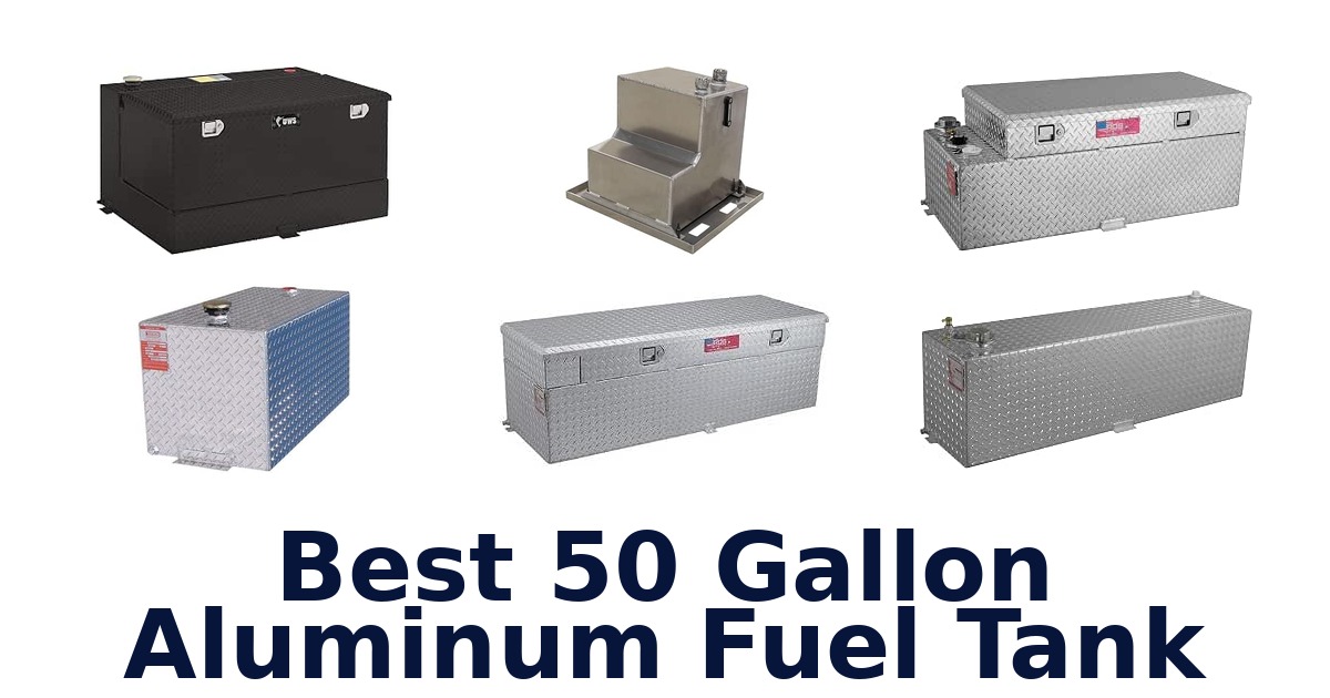 Best 50 Gallon Aluminum Fuel Tank