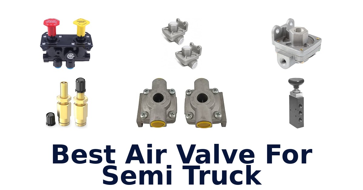 Best Air Valve For Semi Truck