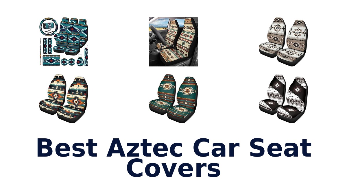 Best Aztec Car Seat Covers