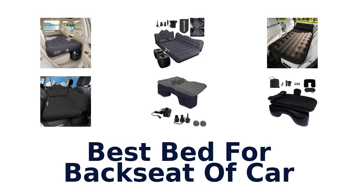 Best Bed For Backseat Of Car