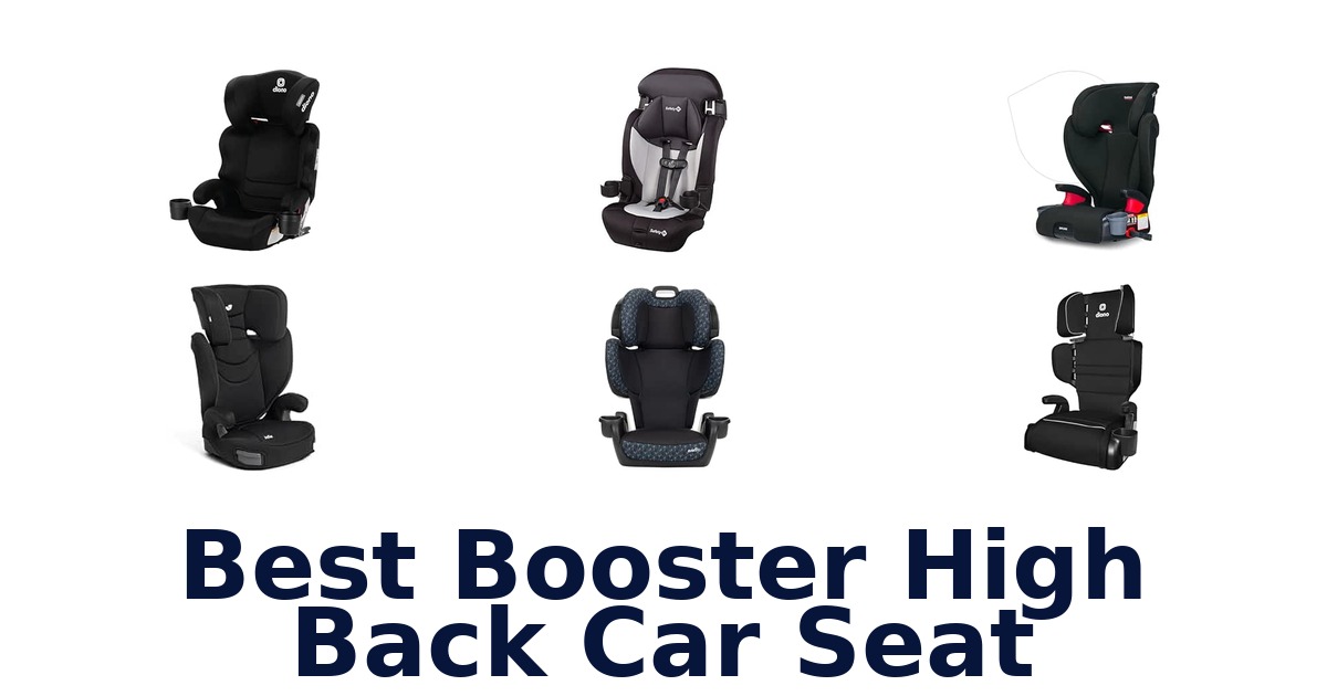 Best Booster High Back Car Seat