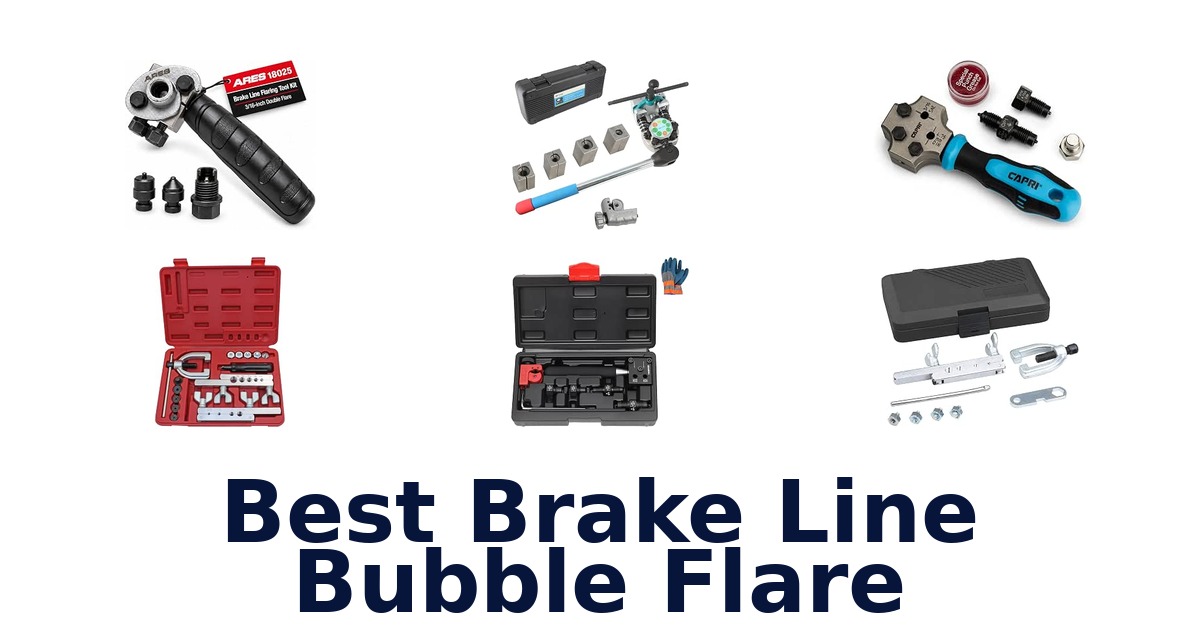Best Brake Line Bubble Flare