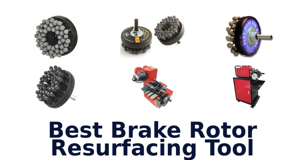 Best Brake Rotor Resurfacing Tool