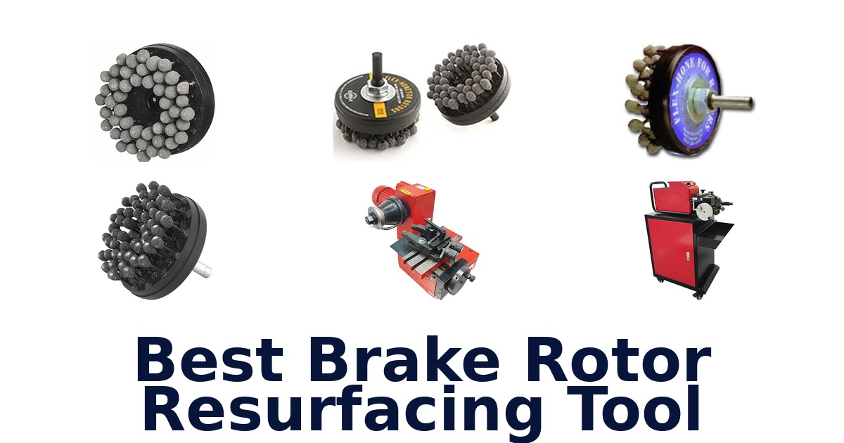 Best Brake Rotor Resurfacing Tool