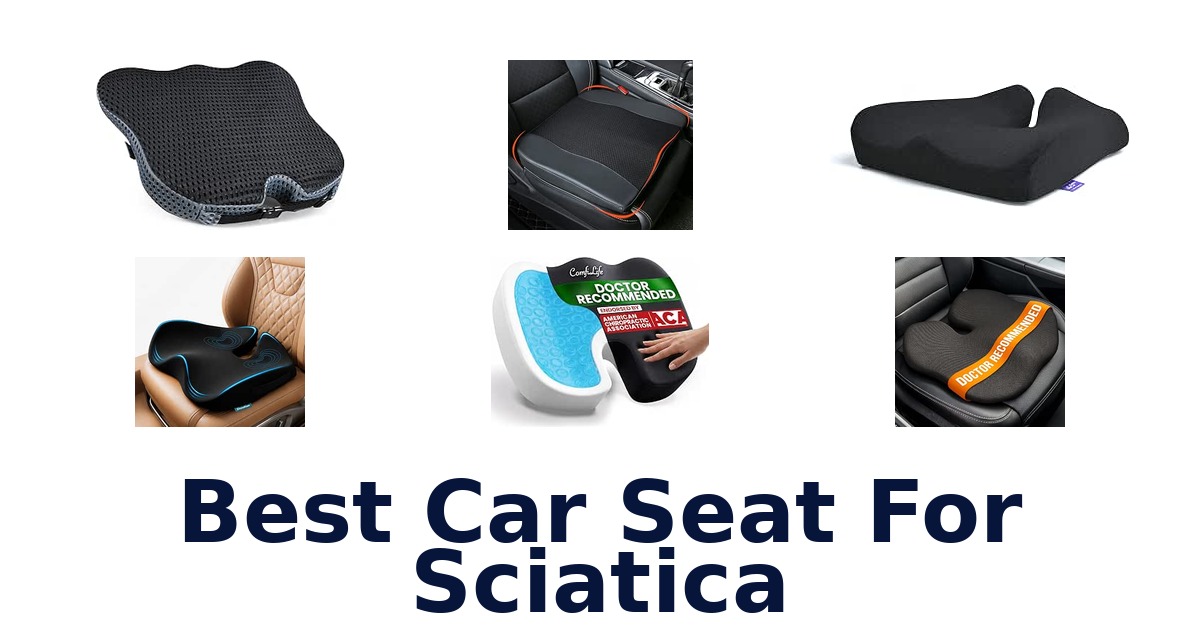 Best Car Seat For Sciatica