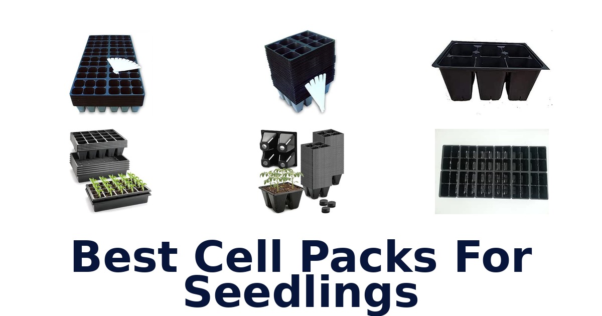 Best Cell Packs For Seedlings