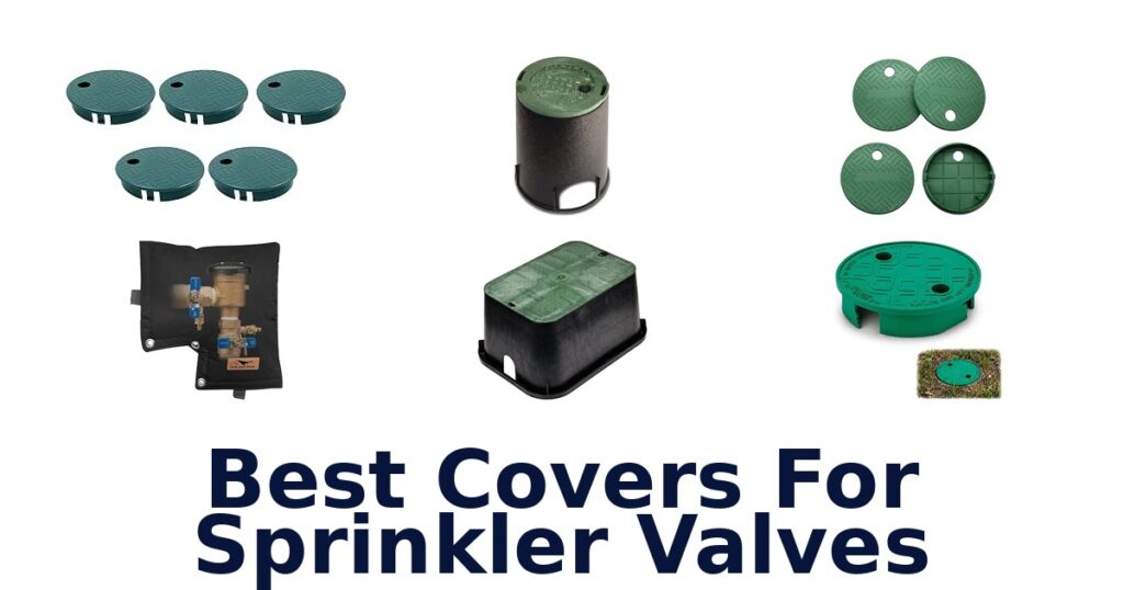 Best Covers For Sprinkler Valves