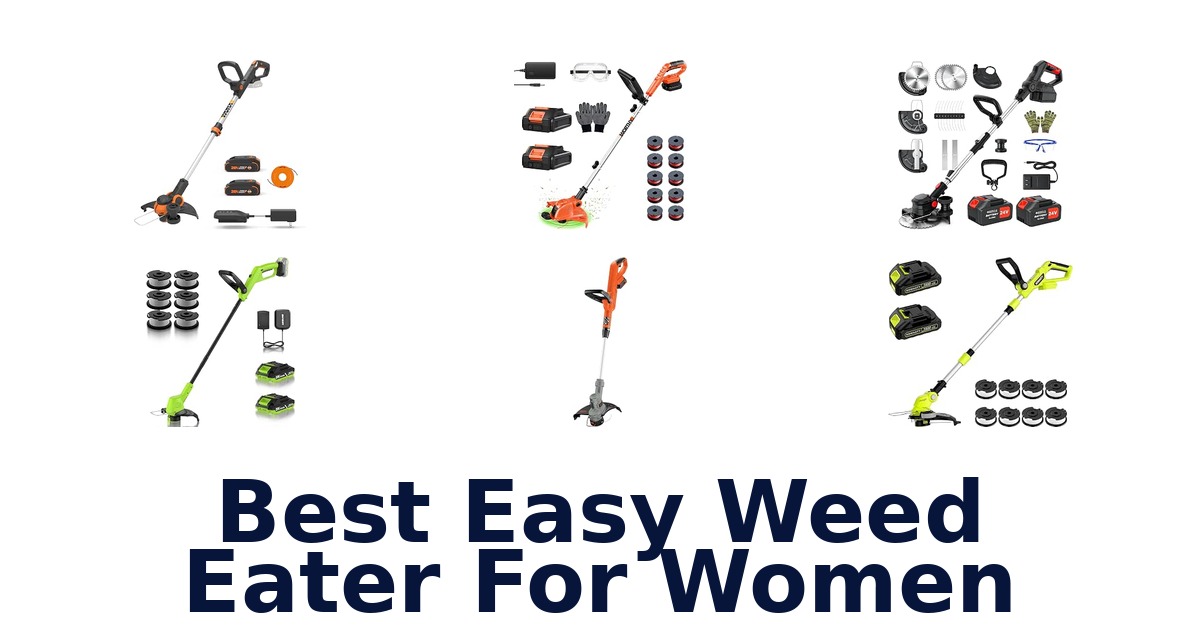 Best Easy Weed Eater For Women