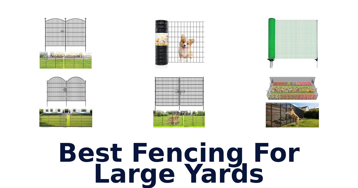 Best Fencing For Large Yards