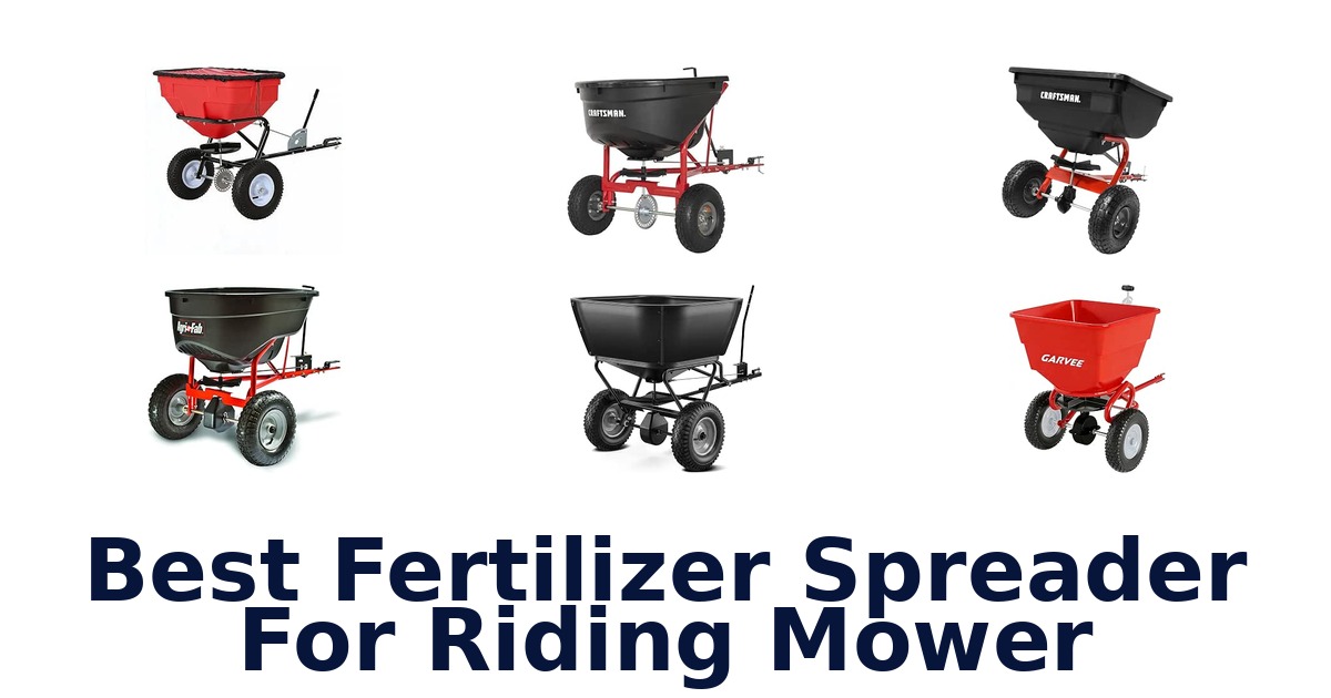 Best Fertilizer Spreader For Riding Mower