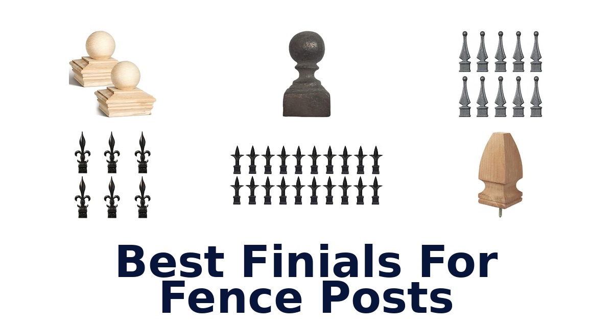 Best Finials For Fence Posts