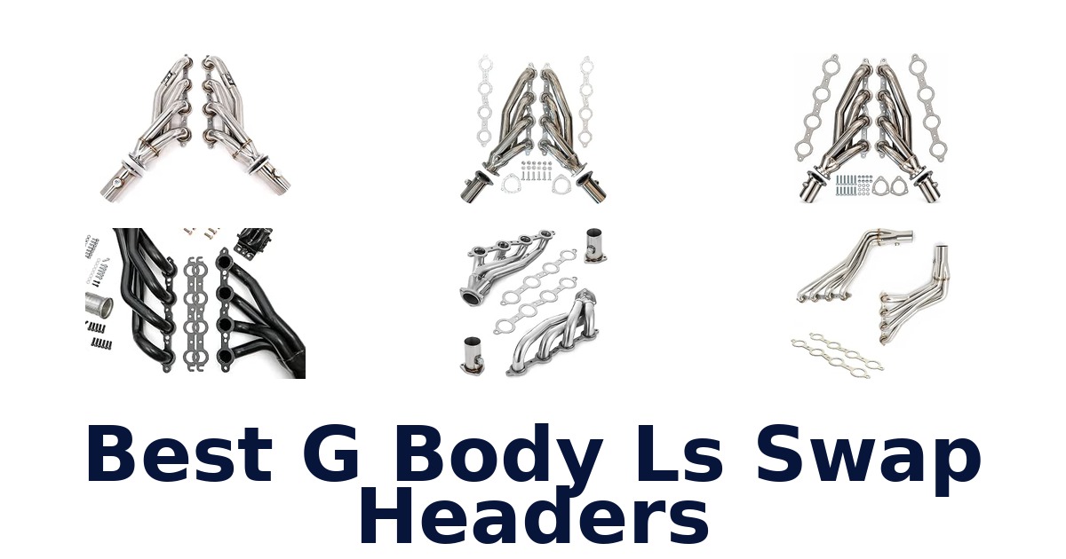 Best G Body Ls Swap Headers