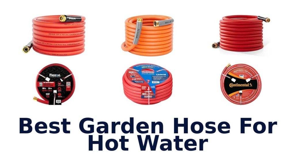 Best Garden Hose For Hot Water