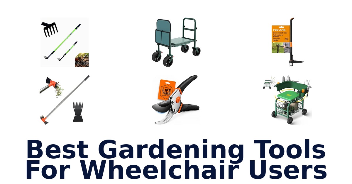 Best Gardening Tools For Wheelchair Users