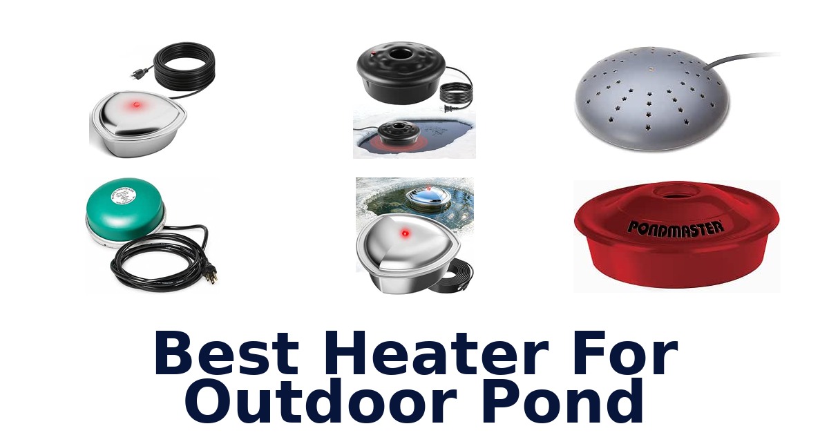 Best Heater For Outdoor Pond