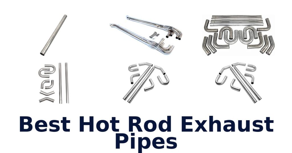 Best Hot Rod Exhaust Pipes