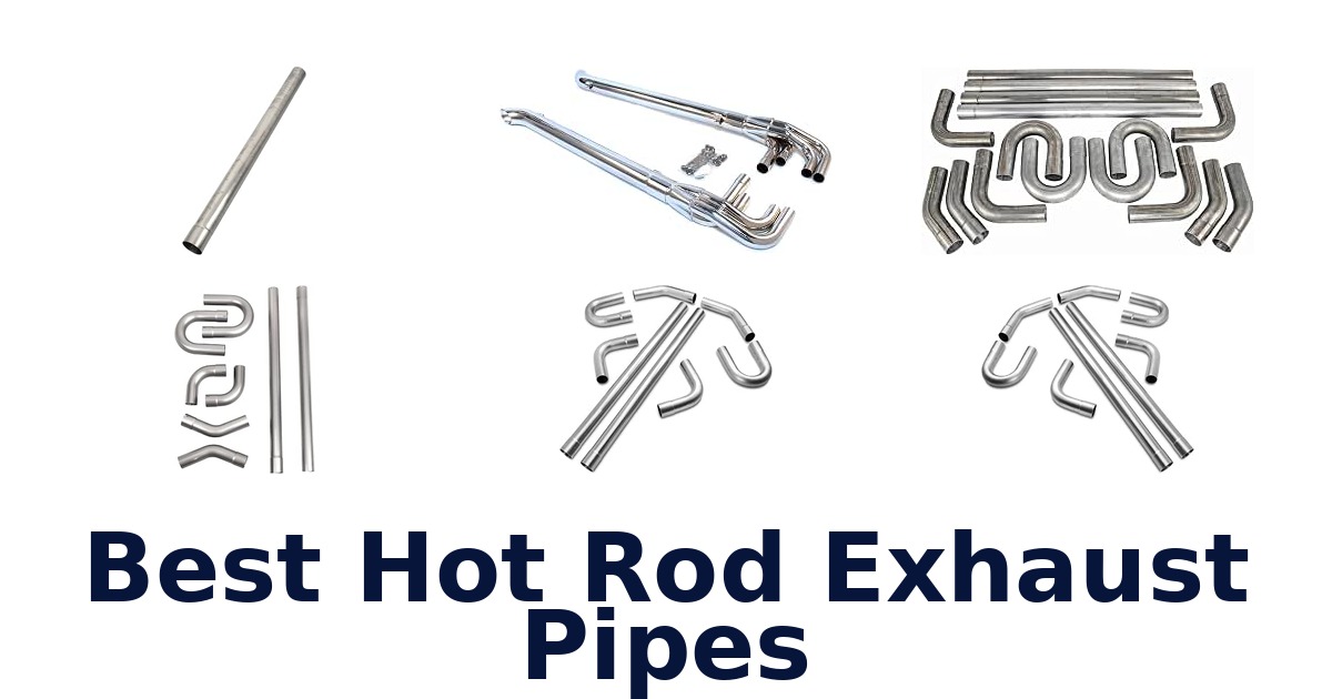 Best Hot Rod Exhaust Pipes