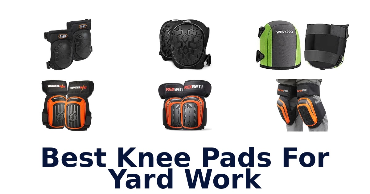 Best Knee Pads For Yard Work