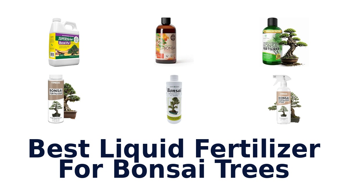Best Liquid Fertilizer For Bonsai Trees