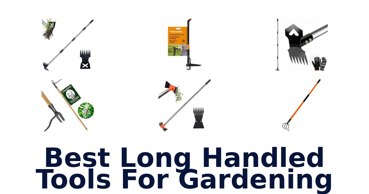 Best Long Handled Tools For Gardening