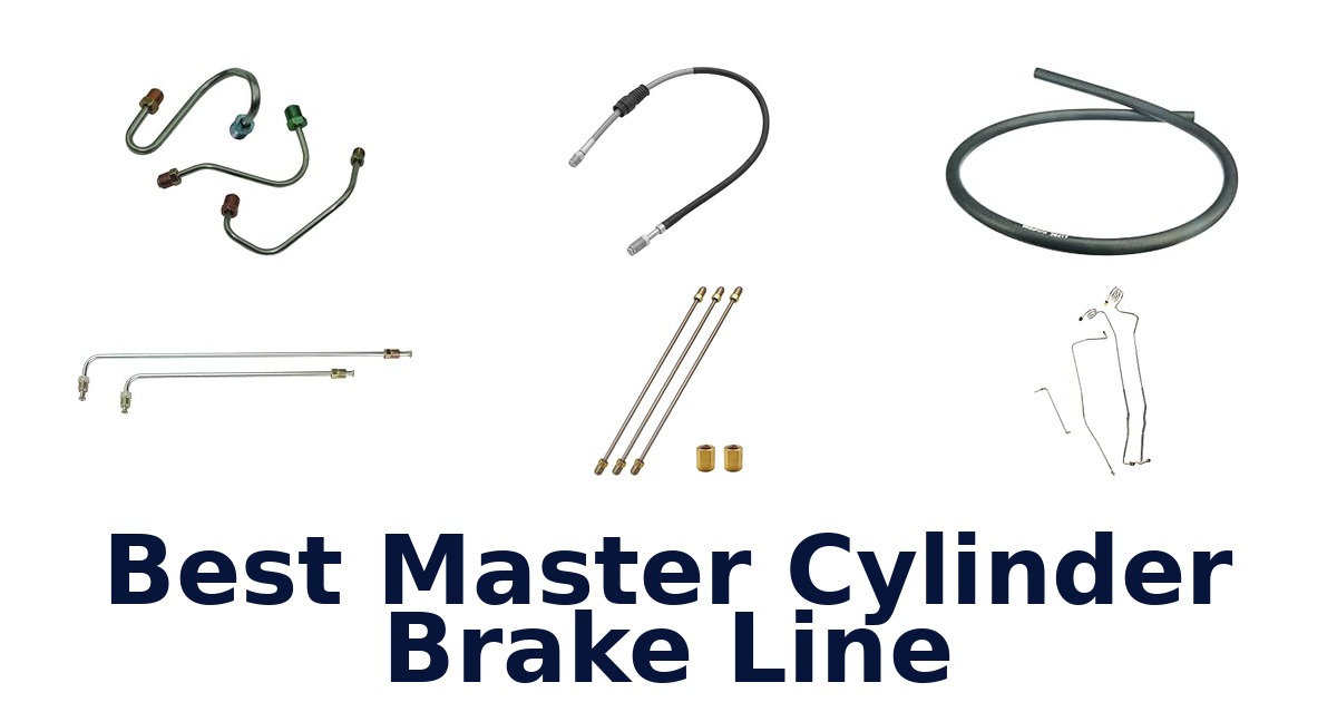 Best Master Cylinder Brake Line