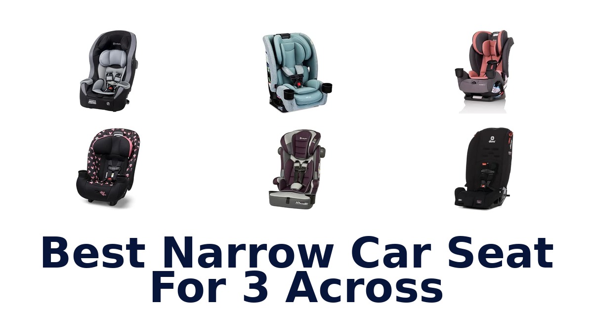 Best Narrow Car Seat For 3 Across