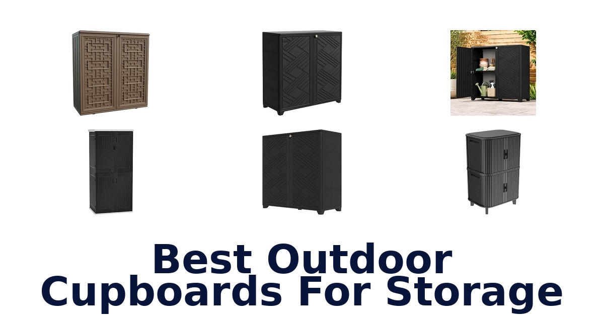 Best Outdoor Cupboards For Storage