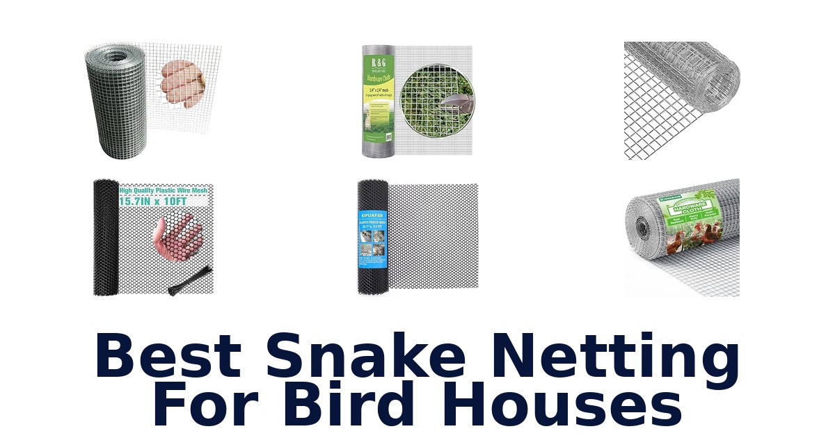 Best Snake Netting For Bird Houses