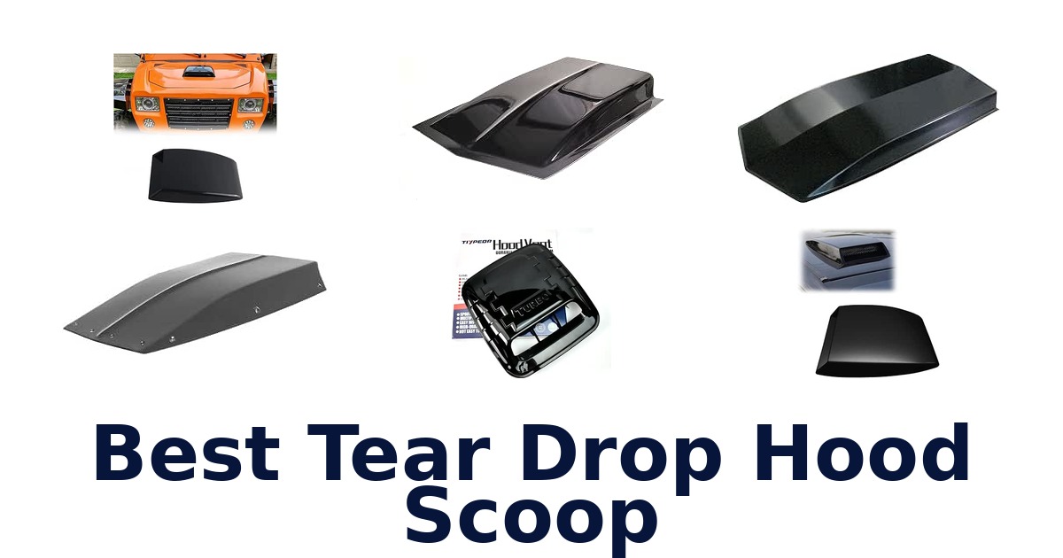 Best Tear Drop Hood Scoop
