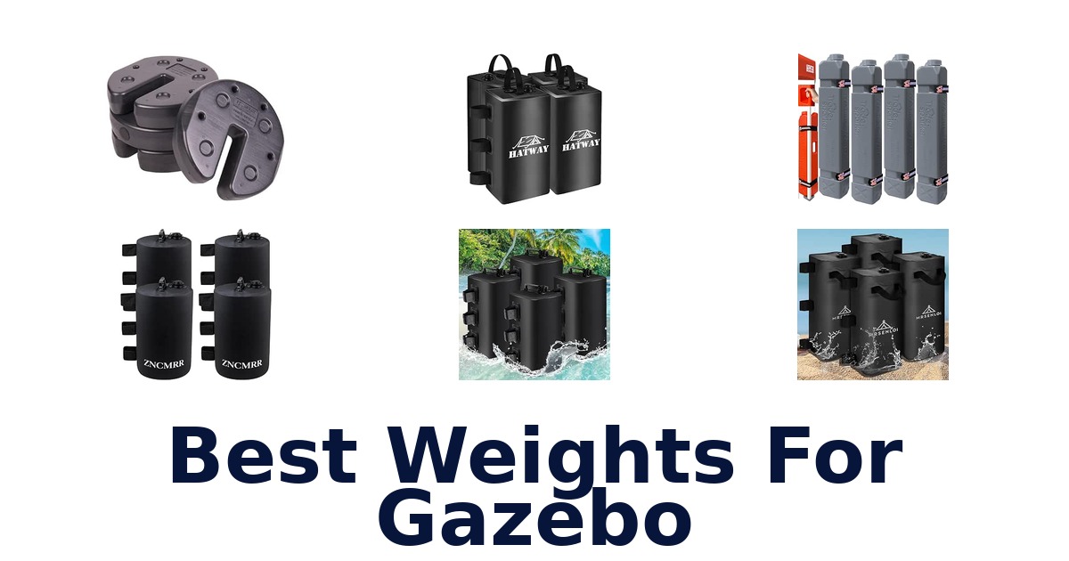 Best Weights For Gazebo