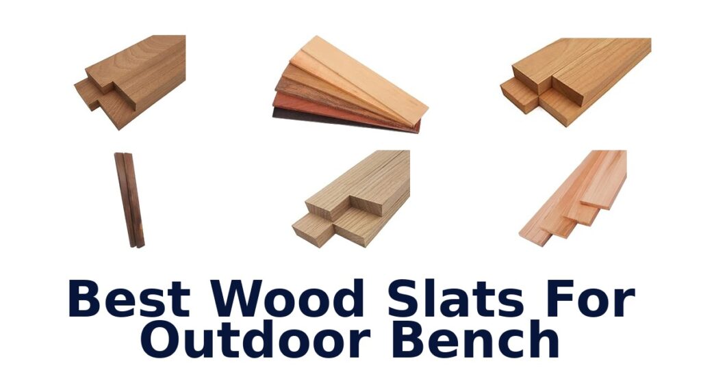 Best Wood Slats For Outdoor Bench
